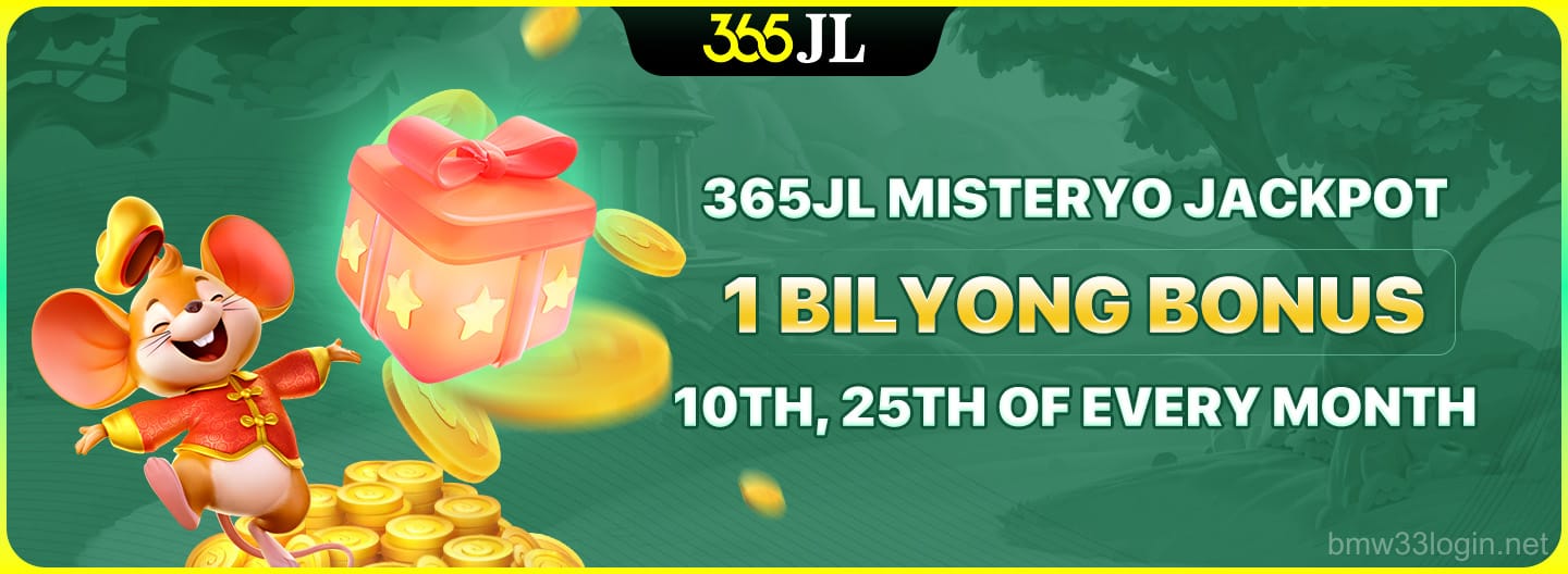 365JL Misteryo Jackpot 1 Bilyong Bonus 10th, 25th of every month